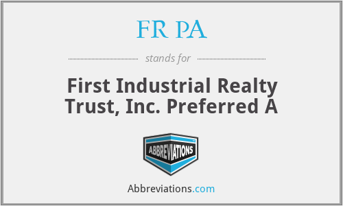 FR PA - First Industrial Realty Trust, Inc. Preferred A